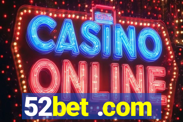 52bet .com